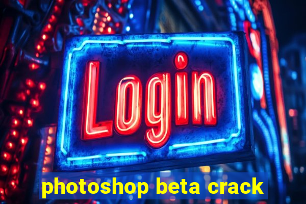 photoshop beta crack